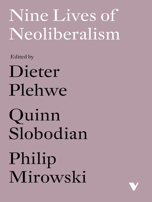 Title details for Nine Lives of Neoliberalism by Philip Mirowski - Available